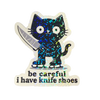 Be Careful I Have Knife Shoes Cat Sticker