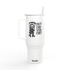 White tumbler with a graphic of a skeleton holding an axe and text 'BUT DID YOU DIE?' on a white background.