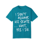 I Don't Always Ice Skate... T-Shirt