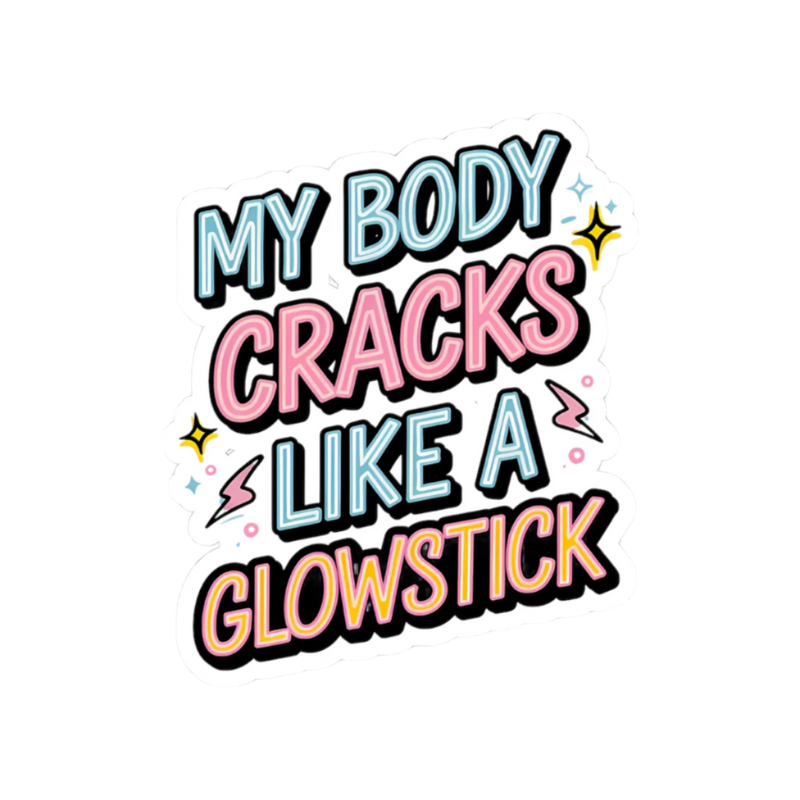 My Body Cracks Like A Glowstick Stickers - Adults Skate Too LLC