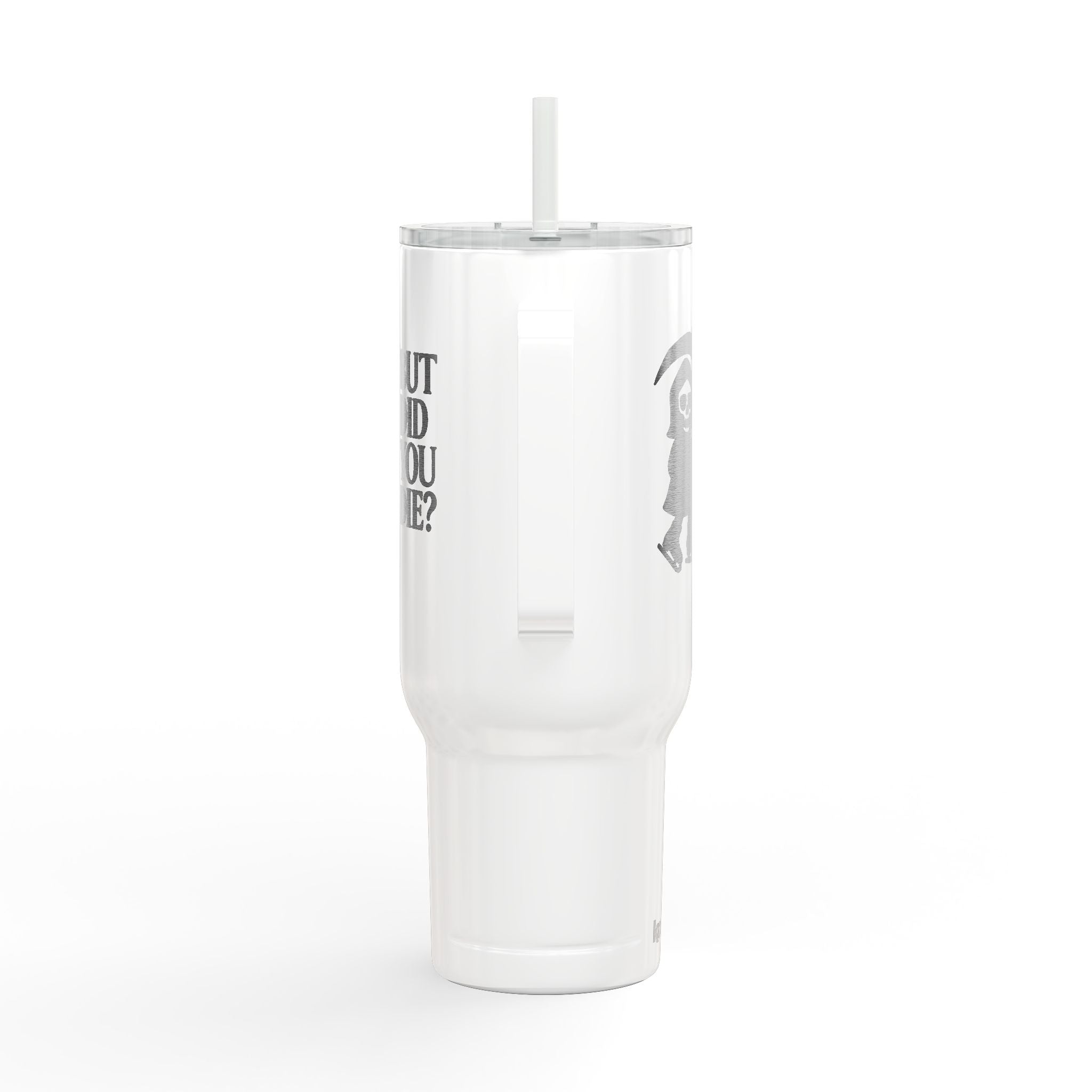 But Did You Die Reaper Insulated Tumbler, 40oz