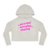 Get In Loser We're Going Skating Cropped Hoodie - Adults Skate Too LLC