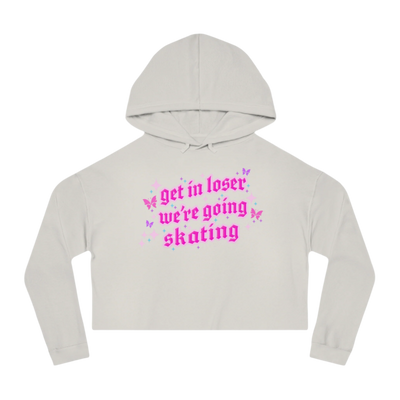 Get In Loser We're Going Skating Cropped Hoodie - Adults Skate Too LLC
