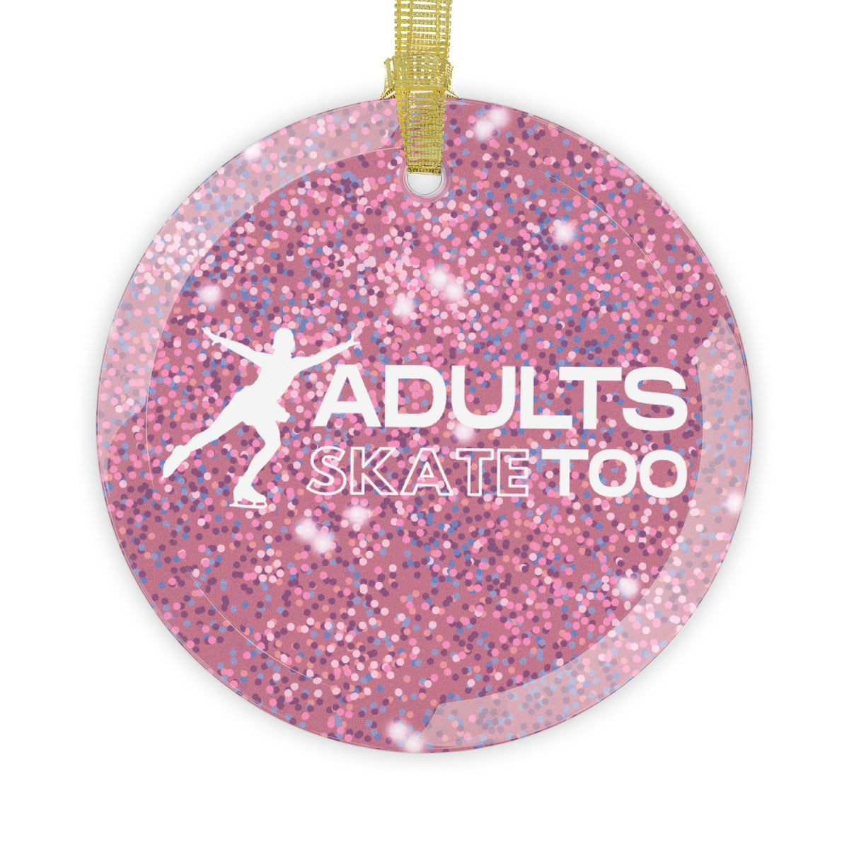 Pink glittery round ornament with 'Adults Skate Too' text and skating figure.