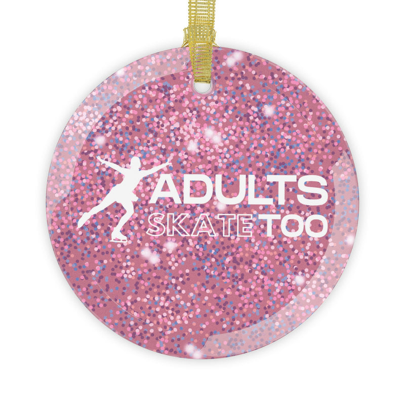 Pink glittery round ornament with 'Adults Skate Too' text and skating figure.