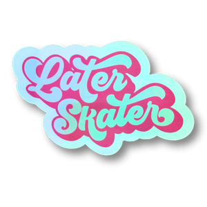Later Skater Holographic Sticker