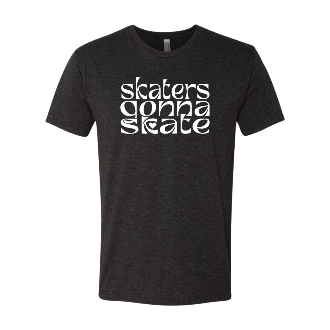 Skaters Gonna Skate T-Shirt - Adults Skate Too LLC