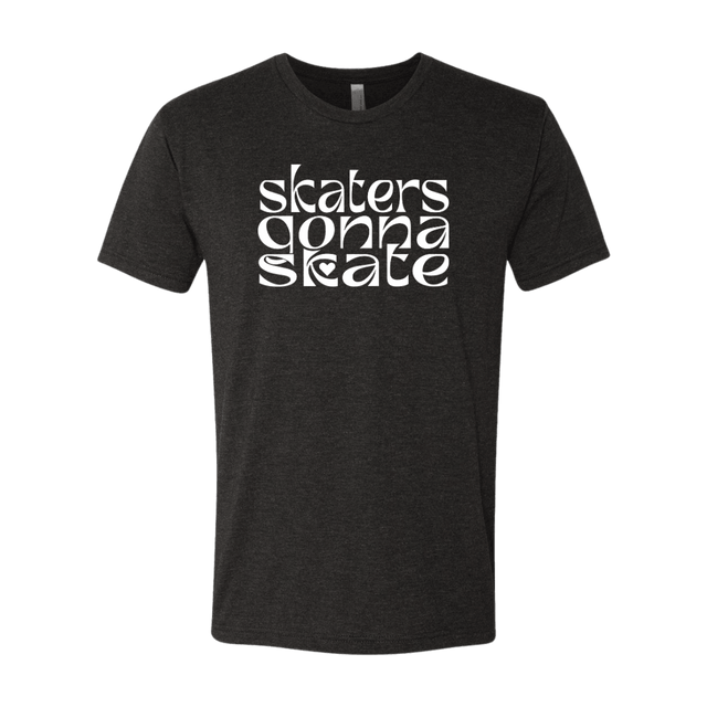 Skaters Gonna Skate T-Shirt - Adults Skate Too LLC