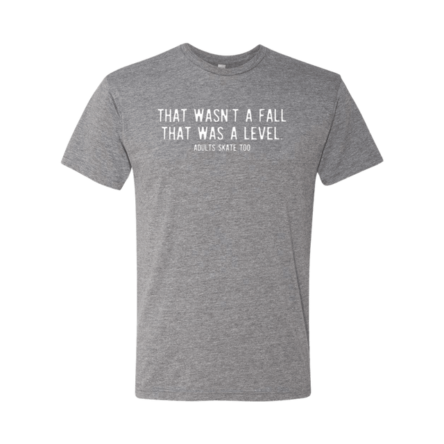 That Was A Level T-Shirt - Adults Skate Too LLC