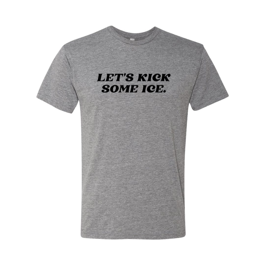 Let's Kick Some Ice T-Shirt - Adults Skate Too LLC