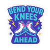 Bend Your Knees Ahead Skating Stickers - Adults Skate Too LLC
