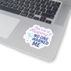The Ice Is Slippery? No One Warned Me Sticker