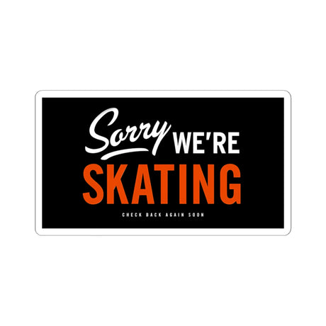 Sorry We're Skating Stickers