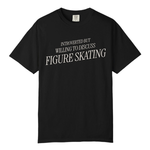 Introverted but Willing to Discuss Figure Skating T-Shirt - Adults Skate Too LLC