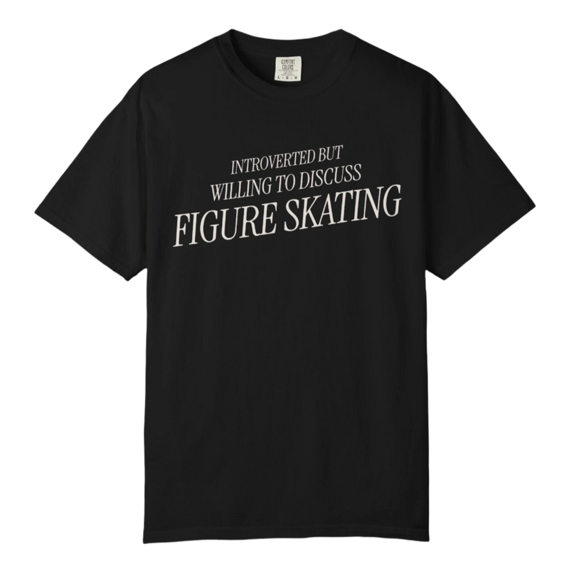 Introverted but Willing to Discuss Figure Skating T-Shirt - Adults Skate Too LLC