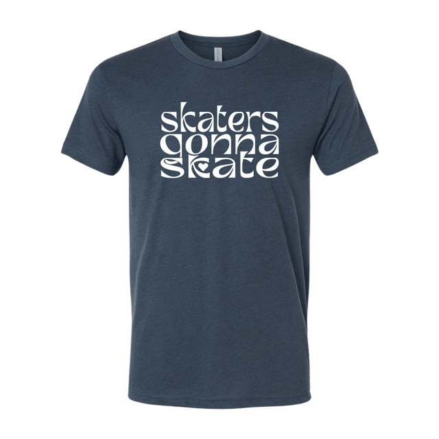 Skaters Gonna Skate T-Shirt - Adults Skate Too LLC