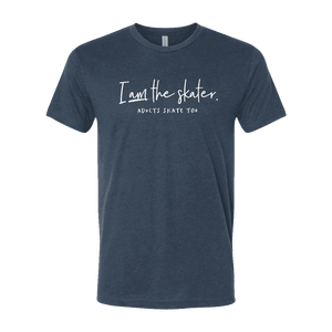 I Am The Skater T-Shirt - Adults Skate Too LLC