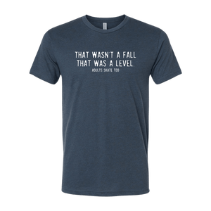 That Was A Level T-Shirt - Adults Skate Too LLC