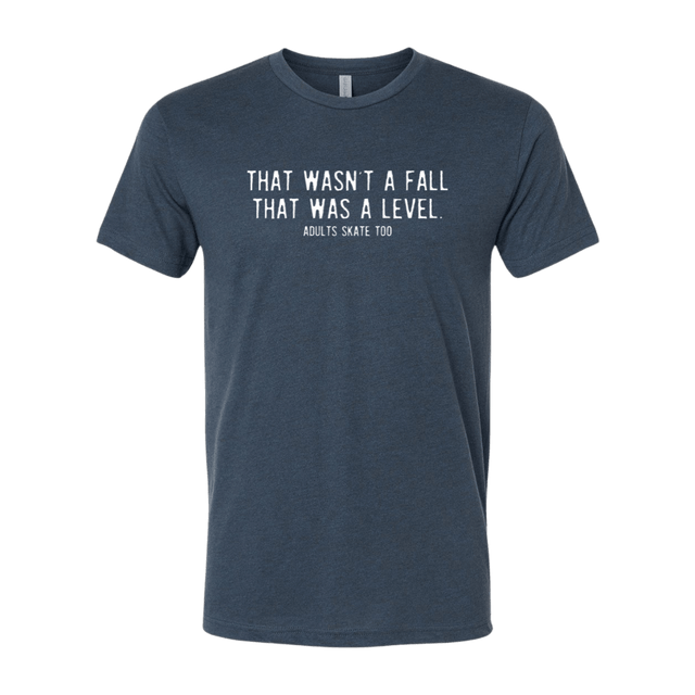 That Was A Level T-Shirt - Adults Skate Too LLC