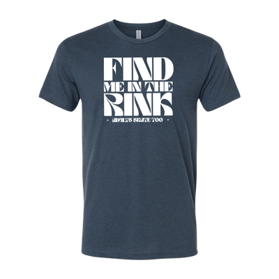 Find Me In The Rink T-Shirt