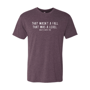 That Was A Level T-Shirt - Adults Skate Too LLC