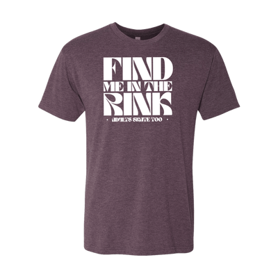 Find Me In The Rink T-Shirt