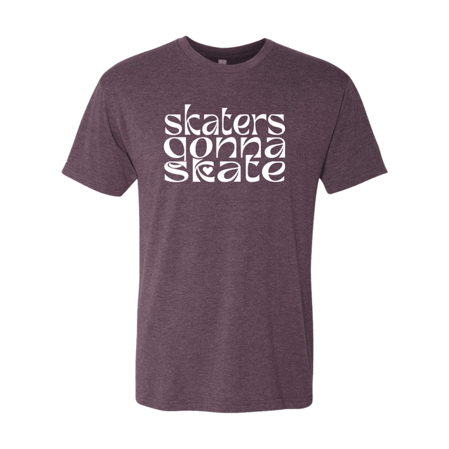 Skaters Gonna Skate T-Shirt - Adults Skate Too LLC