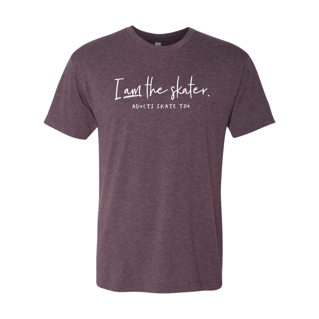 I Am The Skater T-Shirt - Adults Skate Too LLC