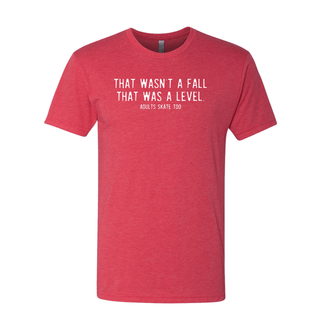 That Was A Level T-Shirt - Adults Skate Too LLC