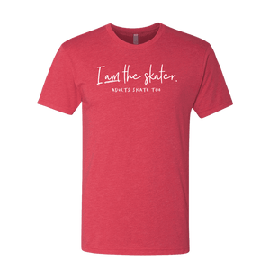 I Am The Skater T-Shirt - Adults Skate Too LLC