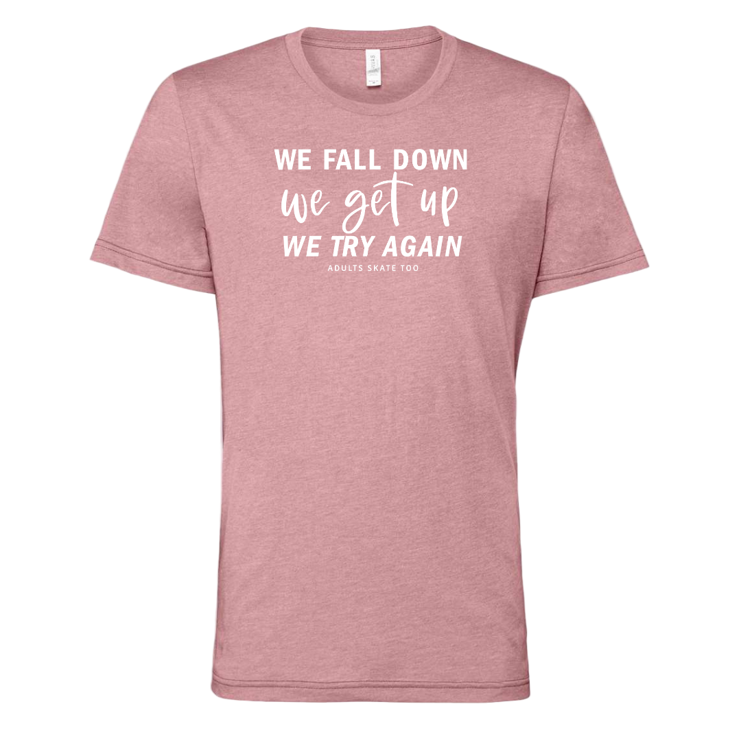 [VAULT] We Fall Down, We Get Up, We Try Again T-Shirt
