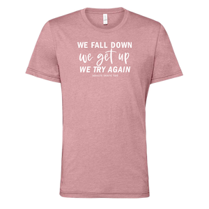 [VAULT] We Fall Down, We Get Up, We Try Again T-Shirt