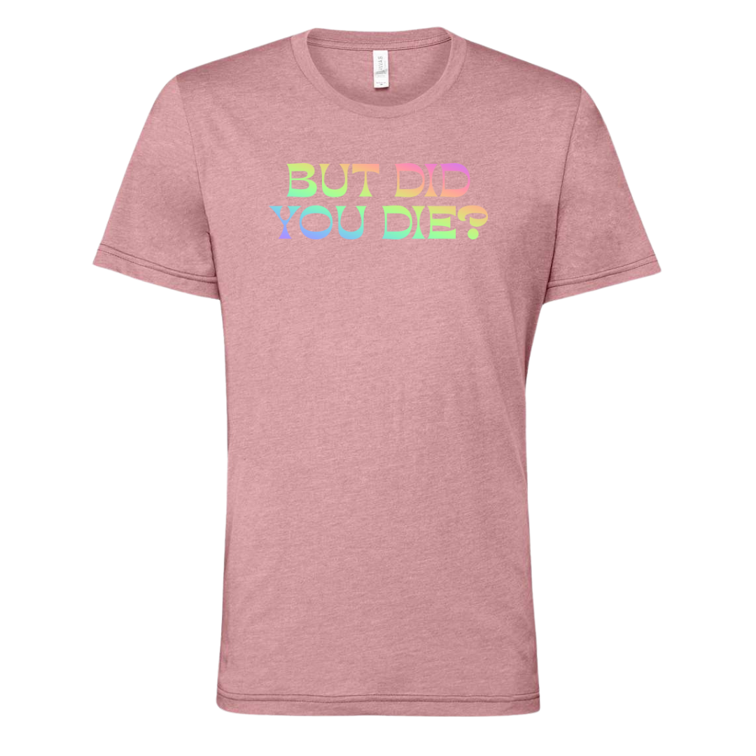 [VAULT] But Did You Die 2.0 T-Shirt