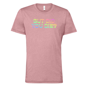 [VAULT] But Did You Die 2.0 T-Shirt