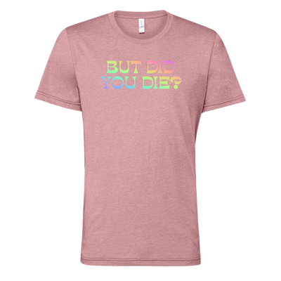 [VAULT] But Did You Die 2.0 T-Shirt