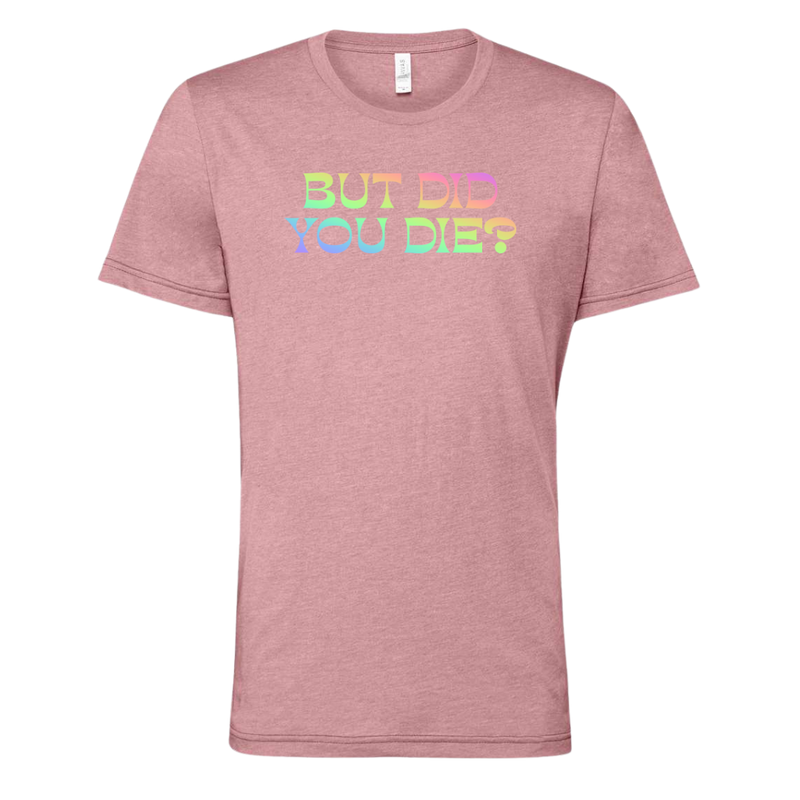 [VAULT] But Did You Die 2.0 T-Shirt