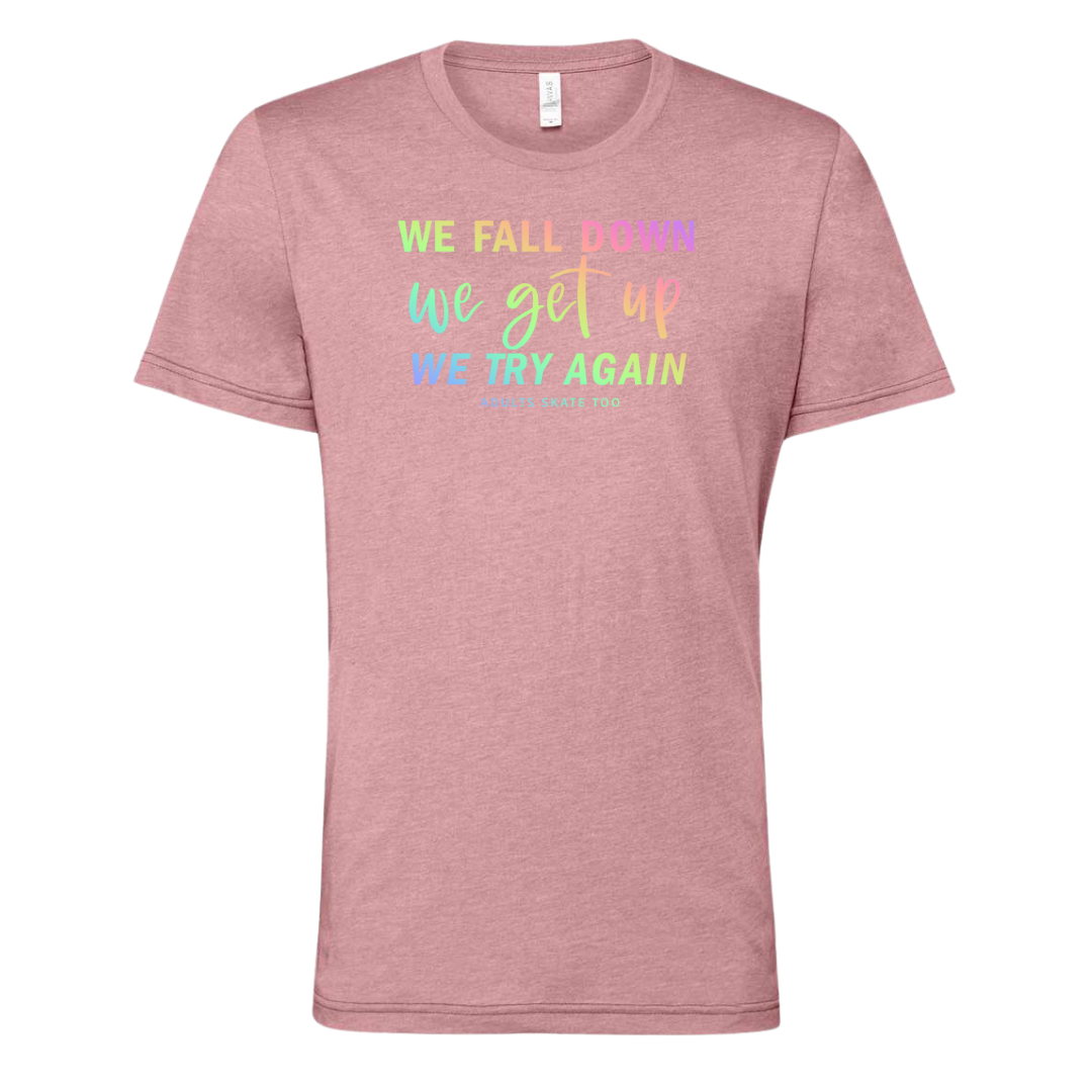 [VAULT] We Fall Down, We Get Up, We Try Again T-Shirt