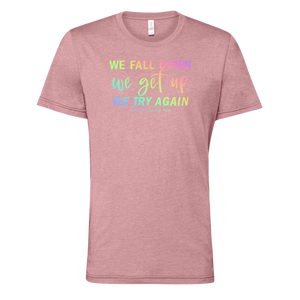 [VAULT] We Fall Down, We Get Up, We Try Again T-Shirt