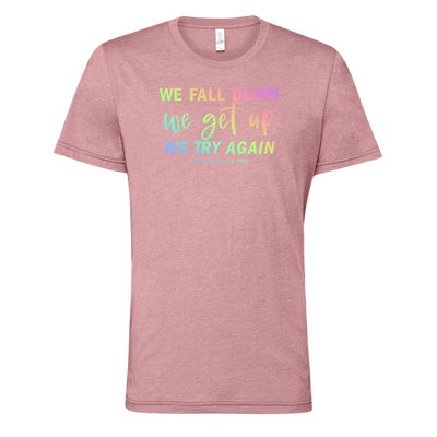 [VAULT] We Fall Down, We Get Up, We Try Again T-Shirt