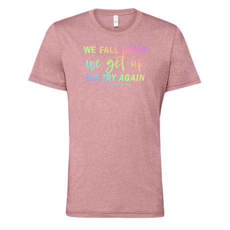 [VAULT] We Fall Down, We Get Up, We Try Again T-Shirt