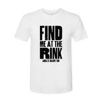 Find Me At The Rink T-Shirt