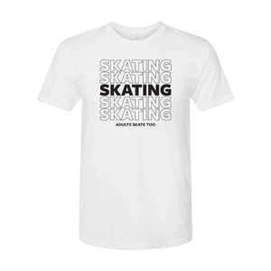 SKATING T-Shirt - Adults Skate Too LLC