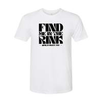 Find Me In The Rink T-Shirt