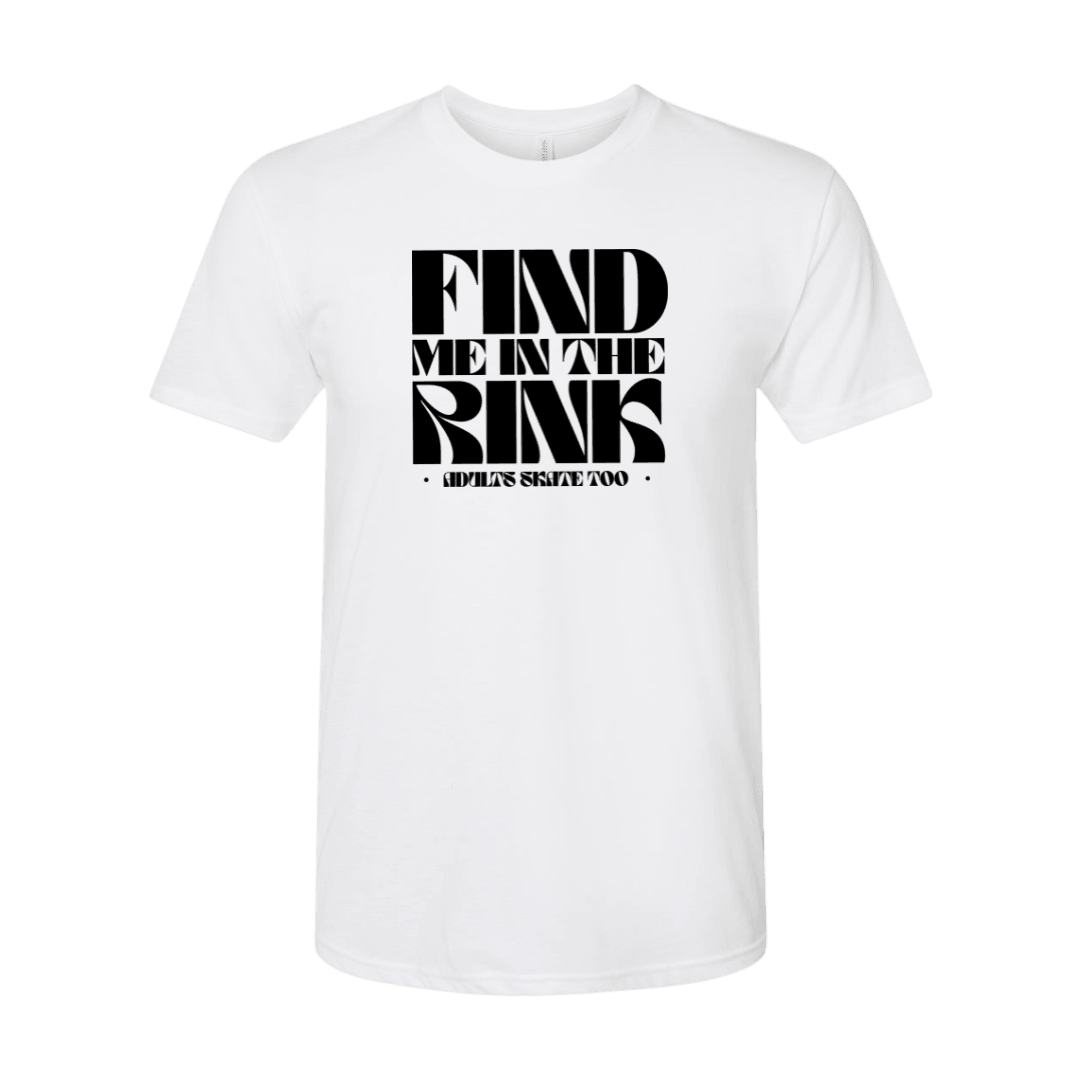 Find Me In The Rink T-Shirt