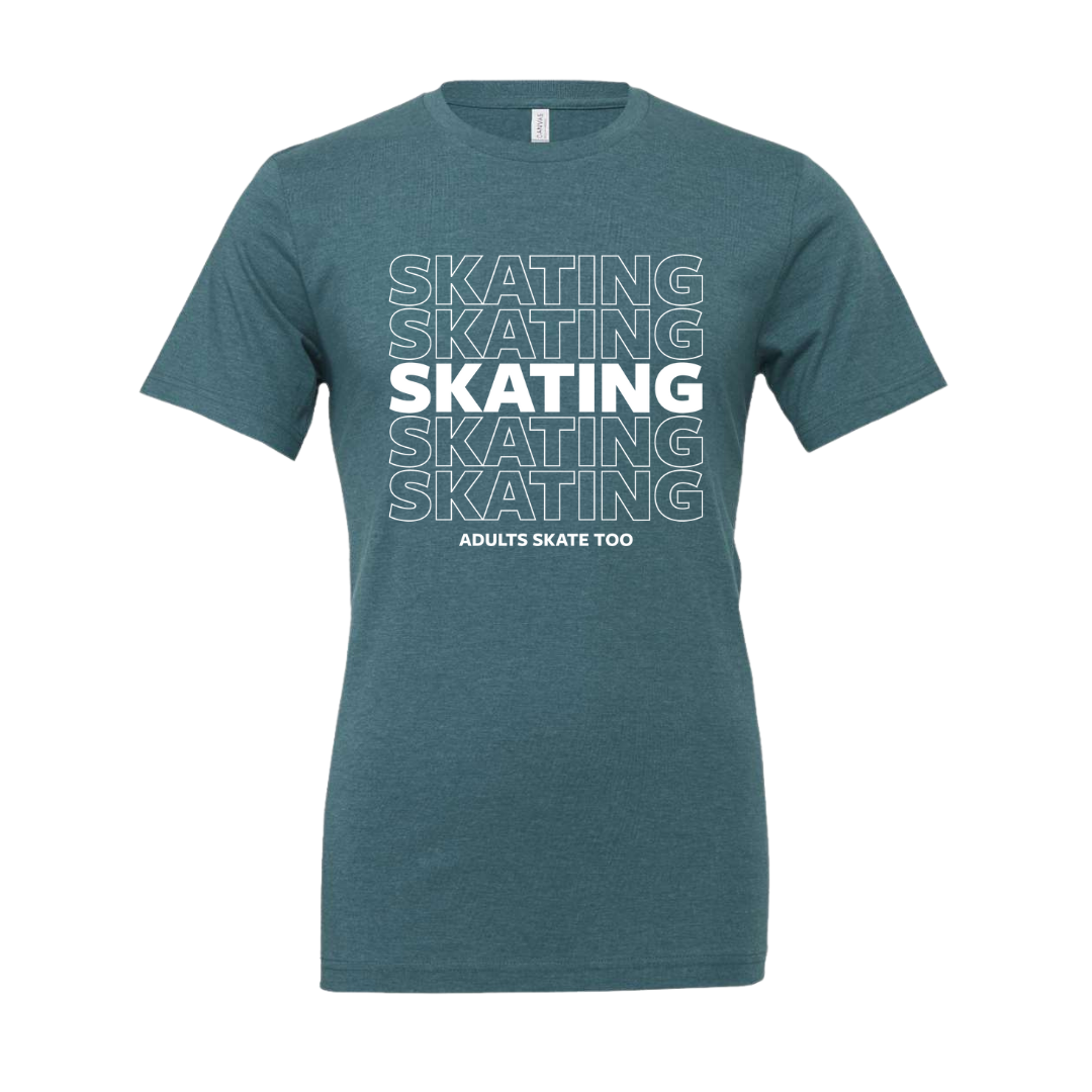 SKATING T-Shirt - Adults Skate Too LLC