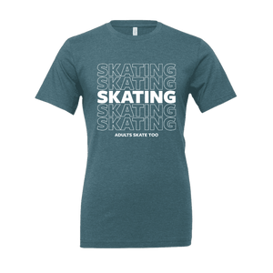 SKATING T-Shirt - Adults Skate Too LLC