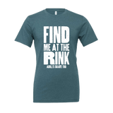 Find Me At The Rink T-Shirt - Adults Skate Too LLC