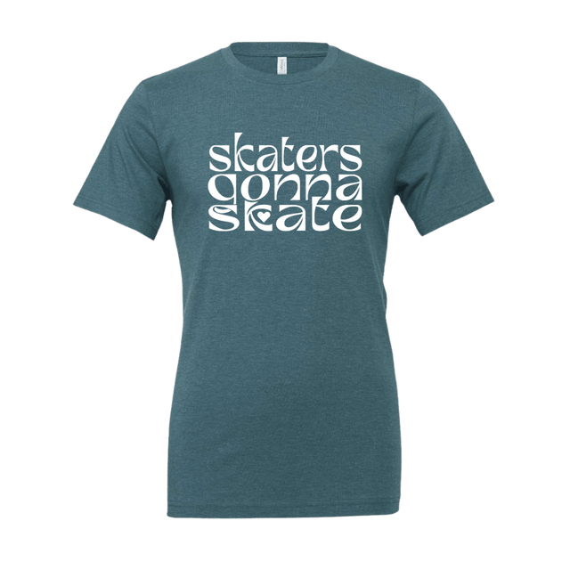 Skaters Gonna Skate T-Shirt - Adults Skate Too LLC