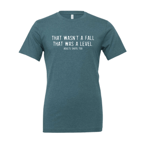 That Was A Level T-Shirt - Adults Skate Too LLC