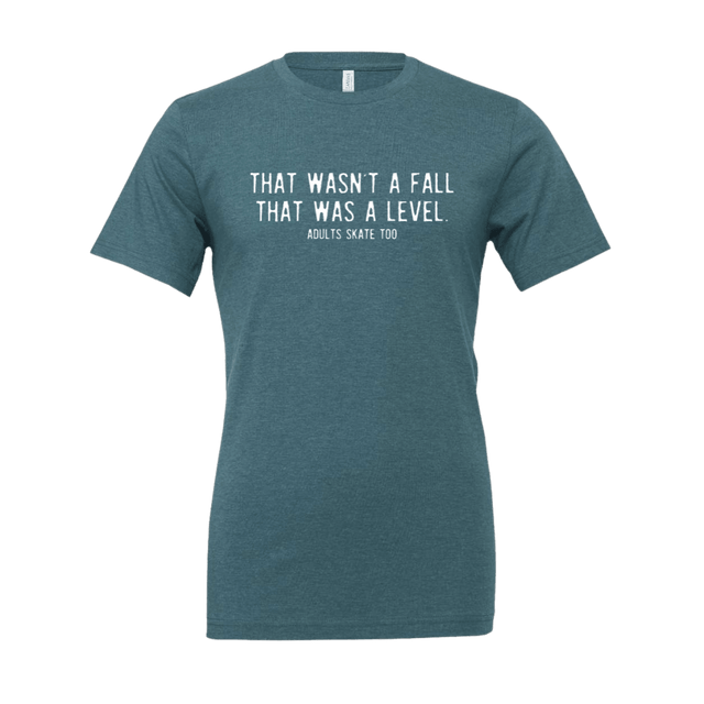 That Was A Level T-Shirt - Adults Skate Too LLC